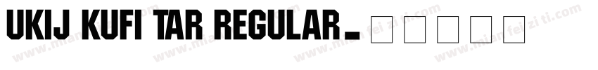 UKIJ Kufi Tar Regular字体转换
